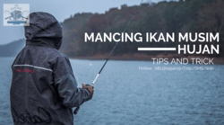 62004 small tips and trik mancing ikan di saat musim hujan paling joss!